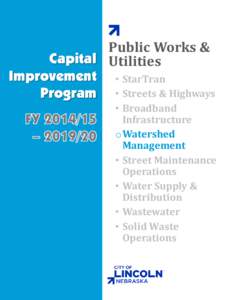 Public Works & Capital Utilities Improvement • StarTran Program • Streets & Highways • Broadband Infrastructure