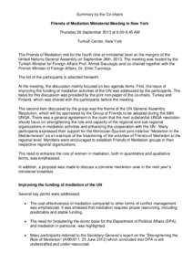 Summary by the Co-chairs Friends of Mediation Ministerial Meeting in New York Thursday 26 September 2013 at[removed]AM Turkish Center, New York  The Friends of Mediation met for the fourth time at ministerial level on 