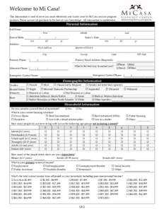 Welcome to Mi Casa! This information is used to serve you more effectively and is only used by Mi Casa and our program partners. Please answer all questions to the best of your knowledge. All information is confidential.