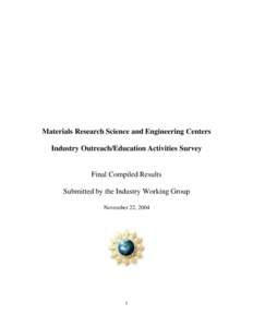 Materials Research Science and Engineering Centers Industry Outreach/Education Activities Survey Final Compiled Results Submitted by the Industry Working Group November 22, 2004