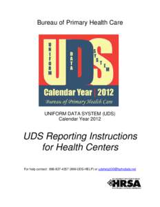 Bureau of Primary Health Care  UNIFORM DATA SYSTEM (UDS) Calendar YearUDS Reporting Instructions