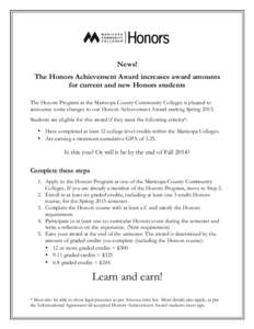 News! The Honors Achievement Award increases award amounts for current and new Honors students The Honors Program at the Maricopa County Community Colleges is pleased to announce some changes to our Honors Achievement Aw