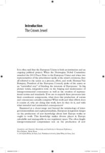 Introduction  The Crown Jewel It is often said that the European Union is both an institution and an ongoing political project. When the Norwegian Nobel Committee