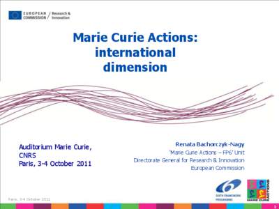 Marie Curie Actions: international dimension Auditorium Marie Curie, CNRS