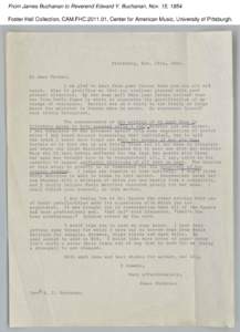From James Buchanan to Reverend Edward Y. Buchanan, Nov. 15, 1854 Foster Hall Collection, CAM.FHC[removed], Center for American Music, University of Pittsburgh. From James Buchanan to Reverend Edward Y. Buchanan, Nov. 15