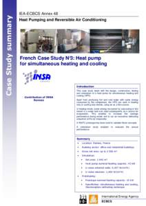 Case Study summary  IEA-ECBCS Annex 48 Heat Pumping and Reversible Air Conditioning  French Case Study N°3: Heat pump