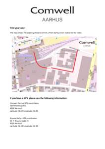 Find your way: The map shows the walking distance (4 min.) from Aarhus train station to the hotel. If you have a GPS, please use the following information: Comwell Aarhus GPS coordinates: Værkmestergade 2