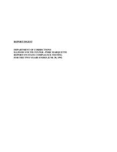 REPORT DIGEST  DEPARTMENT OF CORRECTIONS ILLINOIS YOUTH CENTER - PERE MARQUETTE REPORT ON STATE COMPLIANCE TESTING FOR THE TWO YEARS ENDED JUNE 30, 1992