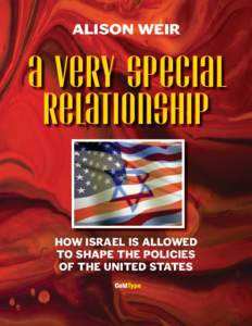 Alison weir  A very Special relationship  how israel is allowed