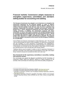IP[removed]Brussels, 26 January 2009 Financial markets: Commission adopts measures to strengthen supervisory committees and standardsetting bodies for accounting and auditing The European Commission has adopted a set of d