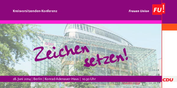 Kreisvorsitzenden-Konferenz  28. Juni 2014 | Berlin | Konrad-Adenauer-Haus | 10.30 Uhr Prof. Dr. Maria Böhmer MdB