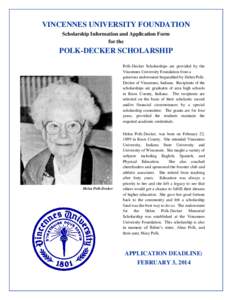 VINCENNES UNIVERSITY FOUNDATION Scholarship Information and Application Form for the POLK-DECKER SCHOLARSHIP Polk-Decker Scholarships are provided by the