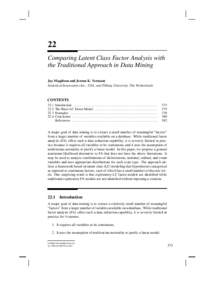 22 Comparing Latent Class Factor Analysis with the Traditional Approach in Data Mining Jay Magidson and Jeroen K. Vermunt Statistical Innovations Inc., USA, and Tilburg University, The Netherlands