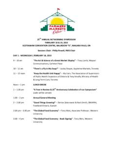 25TH ANNUAL NETWORKING SYMPOSIUM FEBRUARY 18 & 19, 2015 SCOTIABANK CONVENTION CENTRE, BALLROOM “D”, NIAGARA FALLS, ON Sessions Chair: Philip Powell, FMO Chair DAY 1 - WEDNESDAY, FEBRUARY 18, 2015 9 – 10 am