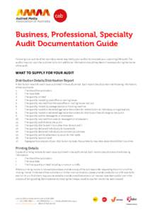 Business, Professional, Specialty Audit Documentation Guide Following is an outline of the main documents required by your auditor to complete your upcoming CAB audit. The auditor may call upon the publisher to furnish a