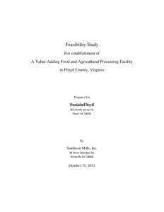 Feasibility Study For establishment of A Value-Adding Food and Agricultural Processing Facility in Floyd County, Virginia  Prepared for