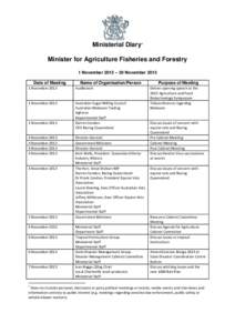 Ministerial Diary1 Minister for Agriculture Fisheries and Forestry 1 November 2013 – 30 November 2013 Date of Meeting  Name of Organisation/Person
