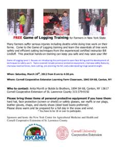 FREE Game of Logging Training for Farmers in New York State Many farmers suffer serious injuries including deaths while doing tree work on their farms. Come to the Game of Logging training and learn the essentials of tre