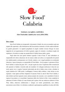 Seminare, raccogliere, condividere. Slow Food nella Calabria che verrà (Dove siamo Slow Food Calabria sta recuperando velocemente il ritardo che aveva accumulato negli anni rispetto alle esperienze e alla str