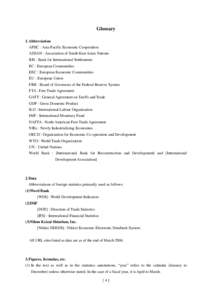 Glossary 1. Abbreviation APEC : Asia-Pacific Economic Cooperation ASEAN : Association of South-East Asian Nations BIS : Bank for International Settlements EC : European Communities