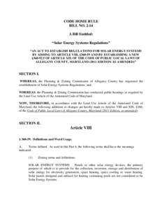 CODE HOME RULE BILL NO[removed]A Bill Entitled: “Solar Energy Systems Regulations” “AN ACT TO ESTABLISH REGULATIONS FOR SOLAR ENERGY SYSTEMS BY ADDING TO ARTICLE VIII, §[removed]AND BY ESTABLISHING A NEW