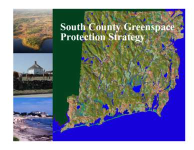 RI DEM/Sustainable Watersheds- South County Greenspace Protection Strategy, Section I