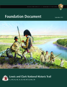 NATIONAL PARK SERVICE • U.S. DEPARTMENT OF THE INTERIOR  Foundation Document Lewis and Clark National Historic Trail IL, MO, KS, NE, IA, SD, ND, MT, ID, WA, OR