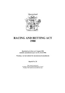 Queensland  RACING AND BETTING ACTReprinted as in force on 3 August 1998