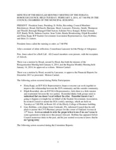 MINUTES OF THE REGULAR MONTHLY MEETING OF THE INDIANA BOROUGH COUNCIL HELD TUESDAY, FEBRUARY 4, 2014, AT 7:00 PM, IN THE COUNCIL CHAMBERS OF THE MUNICIPAL BUILDING. PRESENT: President Jones, Presiding; D. Peffer, Recordi