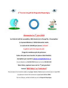 2e Tournoi de golf de Ringuette Repentigny  Dimanche le 1er juin 2014 Au Club de Golf olf de Lanaudière Lanaudière, 900 chemin de la Presqu’ile, L’Assomption