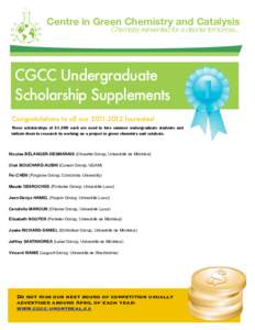 Centre in Green Chemistry and Catalysis Chemistry reinvented for a cleaner tomorrow... CGCC Undergraduate Scholarship Supplements Congratulations to all ourlaureates!