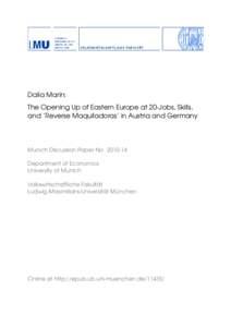 Dalia Marin: The Opening Up of Eastern Europe at 20-Jobs, Skills, and ‘Reverse Maquiladoras’ in Austria and Germany Munich Discussion Paper No[removed]Department of Economics