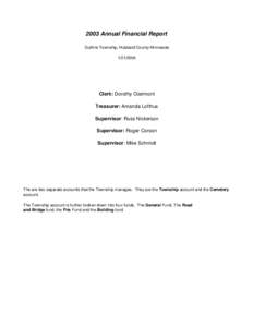 2003 Annual Financial Report Guthrie Township, Hubbard County Minnesota[removed]Clerk: Dorothy Clairmont Treasurer: Amanda Lofthus