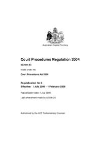 Australian Capital Territory  Court Procedures Regulation 2004 SL2004-63 made under the Court Procedures Act 2004