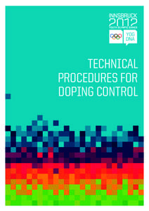 TECHNICAL PROCEDURES FOR DOPING CONTROL TECHNICAL PROCEDURES FOR DOPING CONTROL INNSBRUCK 2012