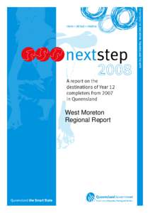 West Moreton Regional Report Next Step 2008 A report on the destinations of Year 12