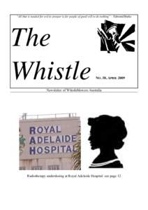 “All that is needed for evil to prosper is for people of good will to do nothing”—Edmund Burke  The Whistle  NO. 58, APRIL 2009