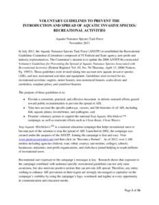 VOLUNTARY GUIDELINES TO PREVENT THE INTRODUCTION AND SPREAD OF AQUATIC INVASIVE SPECIES: RECREATIONAL ACTIVITIES Aquatic Nuisance Species Task Force November 2013 In July 2011, the Aquatic Nuisance Species Task Force (AN