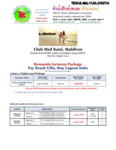 Club Med Kani, Maldives  Travel from NOW until 31 October 2014 ONLY! Book by August[removed]Romantic Getaway Package