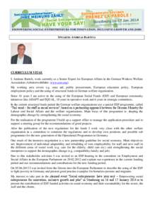 EMPOWERING SOCIAL EN TREPRENEURS FOR INNO VATION, INCLUSIVE GR OWTH AND JOBS  SPEAKER: ANDREAS BARTELS CURRICULUM VITAE I, Andreas Bartels, work currently as a Senior Expert for European Affairs in the German Workers Wel