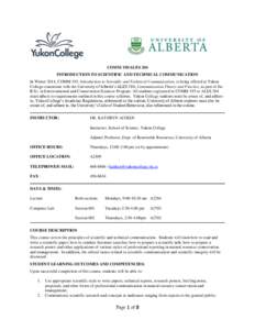 COMM 193/ALES 204 INTRODUCTION TO SCIENTIFIC AND TECHNICAL COMMUNICATION In Winter 2014, COMM 193, Introduction to Scientific and Technical Communication, is being offered at Yukon College concurrent with the University 