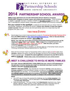 2014  PARTNERSHIP SCHOOL AWARDS NNPS invites applications for the 2014 Partnership School Awards to recognize EXCELLENT programs of school, family, and community partnerships. YOUR SCHOOL