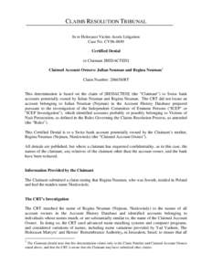 CLAIMS RESOLUTION TRIBUNAL In re Holocaust Victim Assets Litigation Case No. CV96-4849 Certified Denial to Claimant [REDACTED] Claimed Account Owners: Julian Neuman and Regina Neuman1