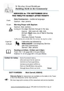 St Nicolas, Great Bookham Building Faith in the Community SERVICES for 7TH SEPTEMBER 2014 THE TWELFTH SUNDAY AFTER TRINITY Holy Communion – traditional language Sermon: Alan Jenkins