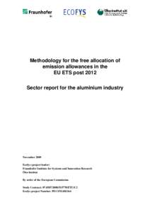 Methodology for the free allocation of emission allowances in the EU ETS post 2012 Sector report for the aluminium industry  November 2009