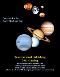 Concepts for the Body, Mind and Soul Transpersonal Publishing 2011 Catalog www.TranspersonalPublishing.com