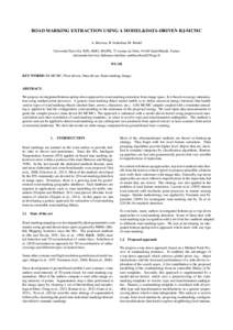 ROAD MARKING EXTRACTION USING A MODEL&DATA-DRIVEN RJ-MCMC A. Hervieu, B. Soheilian, M. Br´edif Universit´e Paris-Est, IGN, SRIG, MATIS, 73 avenue de Paris, 94160 Saint Mand´e, France (alexandre.hervieu, bahman.soheili