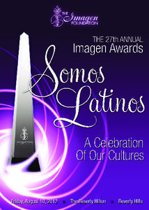 Cordially invites you to the  27th Annual Imagen Awards Gala Friday, August 10, 2012 Reception & Red Carpet 6:00 p.m. Dinner 7:00 p.m.