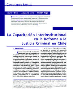 CAPACITACIÓN JUDICIAL Mauricio Duce - Alejandra Mera - Cristián Riego [ Cristián Riego y Mauricio Duce son profesores e investigadores del Centro de Investigaciones Jurídicas de la Escuela de Derecho de la Universida