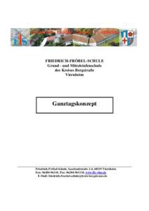 FRIEDRICH-FRÖBEL-SCHULE Grund - und Mittelstufenschule des Kreises Bergstraße Viernheim  Ganztagskonzept
